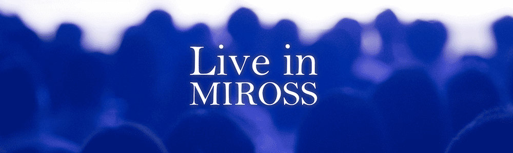 Live in MIROSS